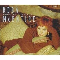 Reba McEntire : Does He Love You